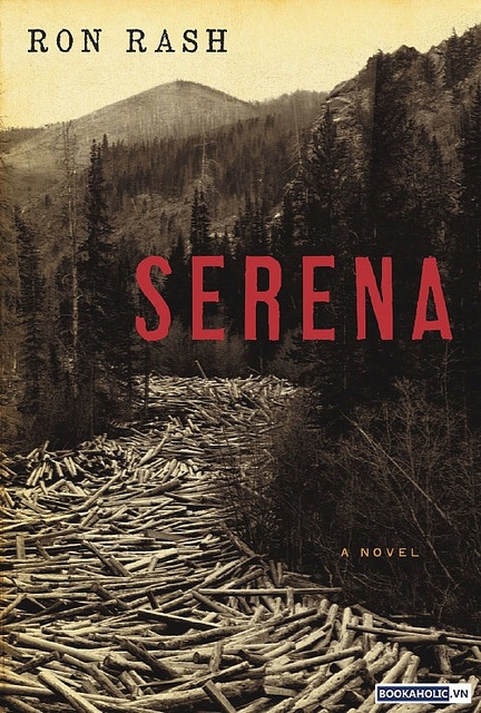 Ron Rash: Serena Ron Rash: Serena