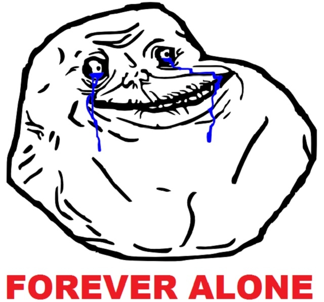 Forever Alone 2 Forever Alone 2