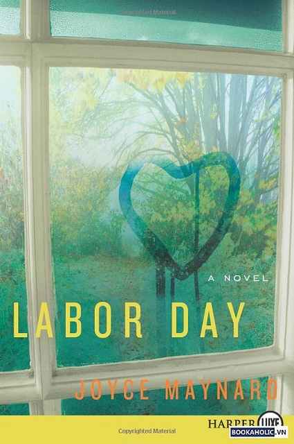 Joyce Maynard: Labor Day Joyce Maynard: Labor Day